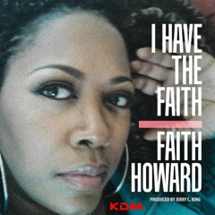 Faith Howard- I Have The Faith-Jerry C King mix