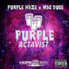 Purple Actavist - Purple Haze x Mac Duce