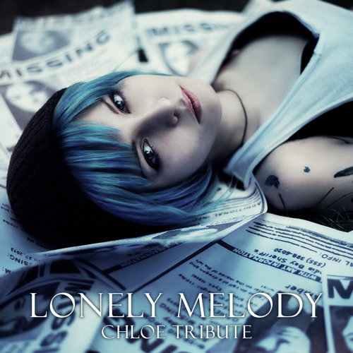 Lonely Melody (Chloe Tribute "Life Is Strange")