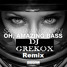 Oh, Amazing Bass (Dj Grekox Remix)