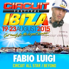 CIRCUIT FESTIVAL IBIZA🇪🇸_2015.FEAT.fabioluigi