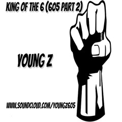 King Of The 6 (605 Part 2)