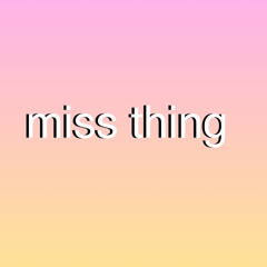 Miss Thing - Sad Boy Goes To Party (Demo)