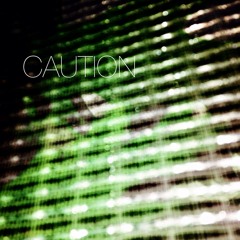 Caution