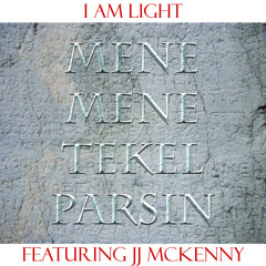 MENE TEKEL PARSIN ft JJ Mckenny