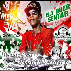 Mc Menor Da VG - Ela Quer Sentar (Deejay Brenno & Jessiclei Rodrigues Remix) *Buy = Free Download*