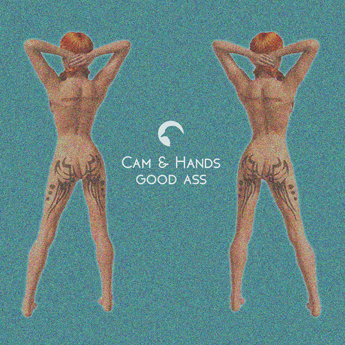 Cam & Hands - Good Ass
