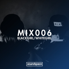 MIX006 - Black Girl / White Girl