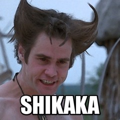 "Shikaka"