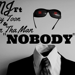 MJ - Nobody Ft. Drey Toon & Dan Tha Man