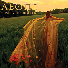 AEONE: LOVE IS THE HEALER