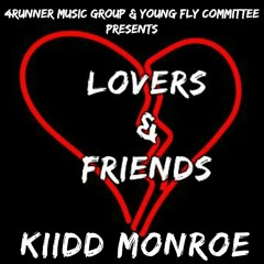 Kiidd Monroe "Lovers & Friends"