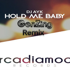 DJ Ayk - Hold Me Baby (GenZing Remix)