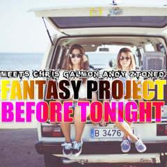 Fantasy Project Meets Chris Galmon & Andy Ztoned - Before Tonight (van Fredhoven Remix)