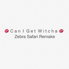 Can I Get Witcha // Zebra Safari Remake