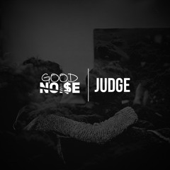 GoodNoi$e - Judge (Prod by N.X.T.)