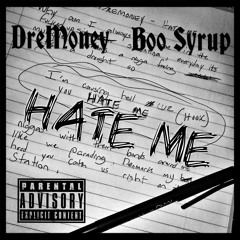 DreMoney - Hate Me (ft Boo Syrup)