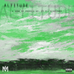 Android No. 23 & Nightenberg - Altitude (Prod. by Enrichment)