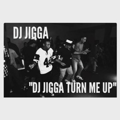 "Dj Jigga Turn Me Up" (jigg mixx)