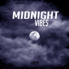 Midnight Vibes. {Build A Home Chill Mix} (Luper Remix)