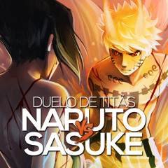 Naruto VS. Sasuke | Duelo de Titãs