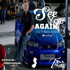 dj t marq ~ see you again (remix) #ForPaul