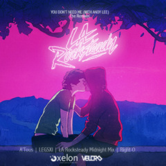 LA Rocksteady - You Dont Need Me (With Andy Lee) -  A'Tous Remix (OUT AUG 29th)