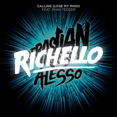 Sebastian Ingrosso & Alesso - Calling (Lose My Mind) (Richello Remix)