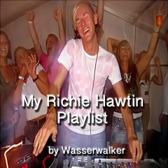 My Richie Hawtin Playlist