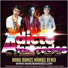 Tito El Bambino Ft. Nicky Jam - Adicto a tus redes (Manu Ramos Mambo Remix)[BUY=DOWNLOAD]