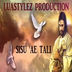 Luastylez Production - Sisu 'ae Tali