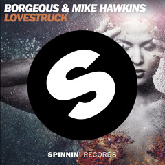 Borgeous & Mike Hawkins - Lovestruck [OUT NOW]