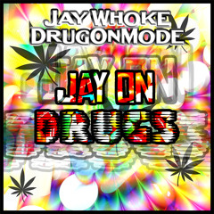 Jay Whoke & DrugONmode - Jay On Drugs [Ultrabeats Network Exclusive]