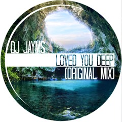 Loved You Deep (Original Mix)[FREE DOWNLOAD]