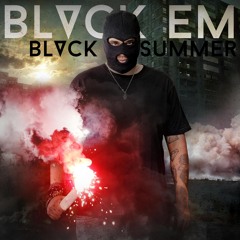 BLVCK SUMMER / BLVCK'EM