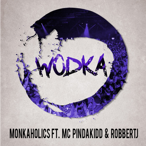 Monkaholics Ft. MC Pindakidd & RobbertJ - Wodka