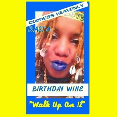 BIRTHDAY WINE "WALK UP ON IT"