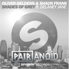 Oliver Heldens & Shaun Frank - Shades Of Grey (Ft. Delaney Jane) (Pairanoid Remix)