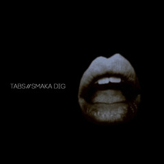TABS - Smaka Dig