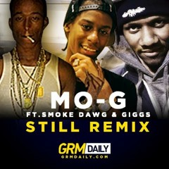 Mo-G ft. Smoke Dawg & Giggs - Still Remix