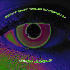 Don't Quit Your Daydream