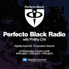 Perfecto Black Radio with Philthy Chit(Phil Martyn)(soundcloud.com/phil-martyn)