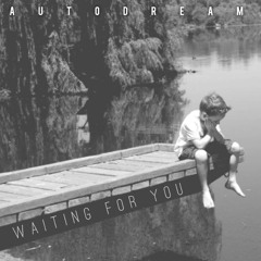 Autodream - Waiting For You