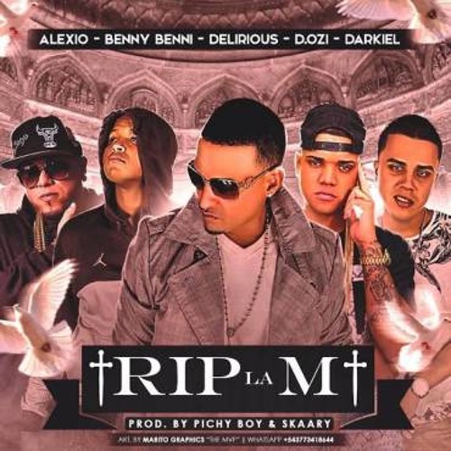 Benny Benni Ft. Delirious  Darkiel  D.OZi Y Alexio La Bestia - Rip La M (Prod. Pichy Boy Y Skaary)