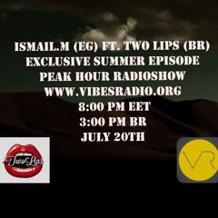 ISMAIL.M (EG) Deep Hostmix Peak Hour Radioshow #10 EXCLUSIVE SUMMER EPISODE July 015