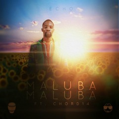 Maluba Maluba Ft. Chord 14 - w