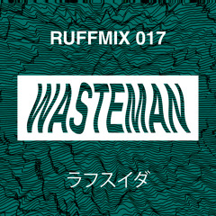 RUFFMIX 017 | WASTEMAN