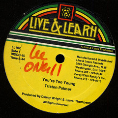 Triston Palmer "You're Too Young"/U-Brown "Kick Up" (Live & Learn) 12"