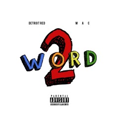 Word 2 (Live It Up) ft. Mac (Prod. By Cinematic Key)