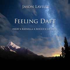 Jason Laville - Feeling Daft (NLW x Krewella x Avicii x Luciana)